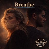 Torn & Frayed - Breathe