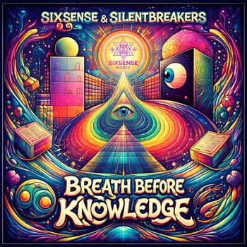 Sixsense, SilentBreakers - Breath Before Knowledge