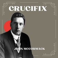 John McCormack - Crucifix