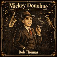 Bob Thomas - Mickey Donohue