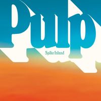 Pulp - Spike Island / Open Strings