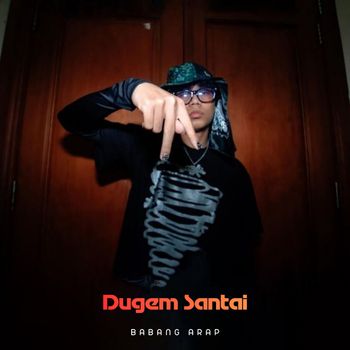 BABANG ARAP - Dugem Santai