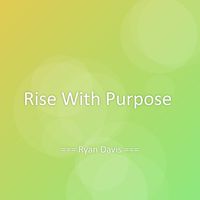 Ryan Davis - Rise With Purpose