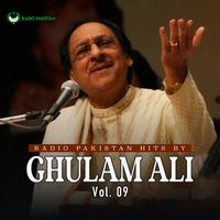 Ghulam Ali - Radio Pakistan Hits By Ghulam Ali, Vol. 09