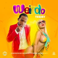 Teejay - Weirdo (Explicit)