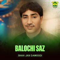 Shah Jan Dawoodi - Balochi Saz