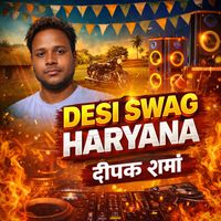 Deepak Sharma - Desi Swag Haryana