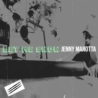 Jenny Marotta - Let Me Show