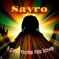 Sayro - I Promote His Love