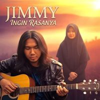 Jimmy - Ingin Rasanya