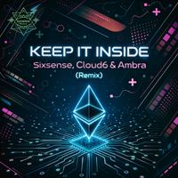 Sixsense, Cloud6, Ambra - Keep It Inside (Remix)