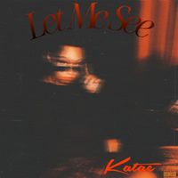 Katae - Let Me See