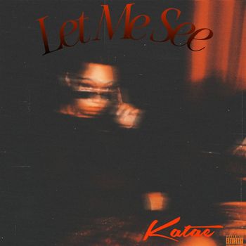 Katae - Let Me See