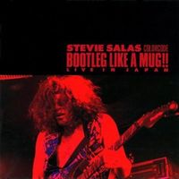 Stevie Salas - Bootleg Like A Mug!