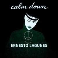 ERNESTO LAGUNES - Calm Down