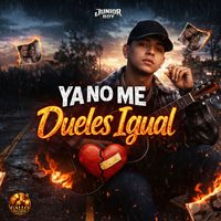 Junior Boy - Ya No Me Dueles Igual