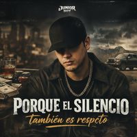 Junior Boy - Porque El Silencio Tambien Es Respeto