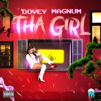 Dovey Magnum - Tha Girl (Explicit)