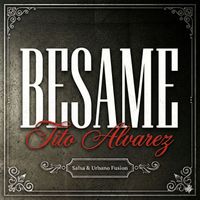 Tito Alvarez - Besame
