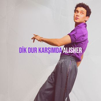 Alisher - Dik Dur Karşımda