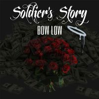 Bow Low - Soldiers Story