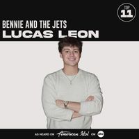 Lucas Leon, American Idol - Bennie And The Jets (from American Idol)