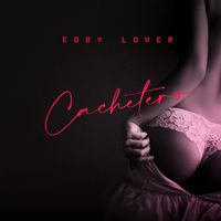 Eddy Lover - Cachetero (Explicit)