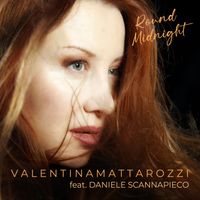 Valentina Mattarozzi - 'Round Midnight (feat. Daniele Scannapieco)