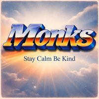 Monks - Stay Calm Be Kind