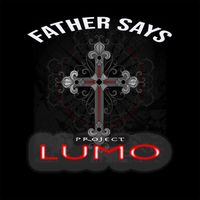 Project LUMO - Father Says