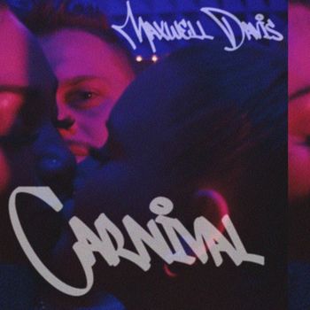 Maxwell Davis - CARNIVAL (Explicit)