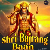 Dhruv - Shri Bajrang Baan