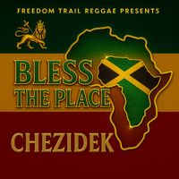 Chezidek - Bless Di Place