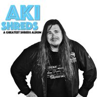 AKI - Shreds - A Greatest Shreds Album