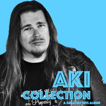 AKI - Collection - A Greatest Hits Album