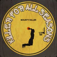 Bounty Killer - Killer For All Seasons (Raw)