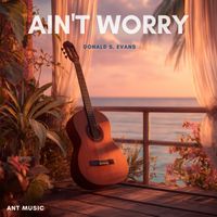 Donald S. Evans - AIN'T WORRY