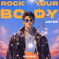 ASTER - Rock Your Body