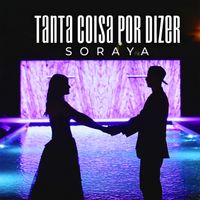Soraya - Tanta Coisa Por Dizer