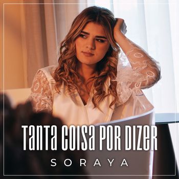 Soraya - Tanta Coisa Por Dizer