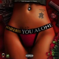 Najeeriii - You Alone (Explicit)