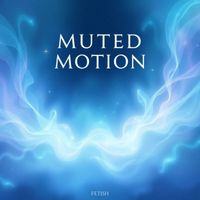 Fetish - Muted Motion