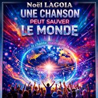 Noël LAGOIA - Une chanson peut sauver le monde