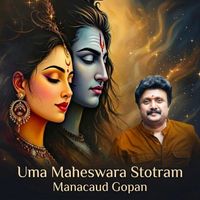 Manacaud Gopan - Uma Maheswara Stotram