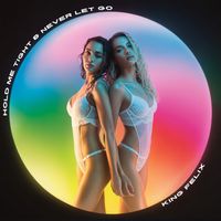 King Felix - Hold Me Tight & Never Let Go