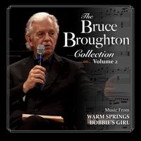 Bruce Broughton - The Bruce Broughton Collection, Vol. 2: Warm Springs, Bobbie's Girl (Original Scores)