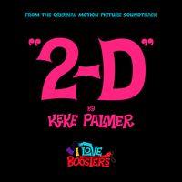 Keke Palmer - 2-D (From "I Love Boosters")