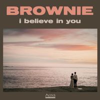 BROWNIE - i believe in you