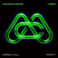Hannah Wants - U Dig?