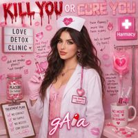 GAIA - Kill you or cure you (Explicit)